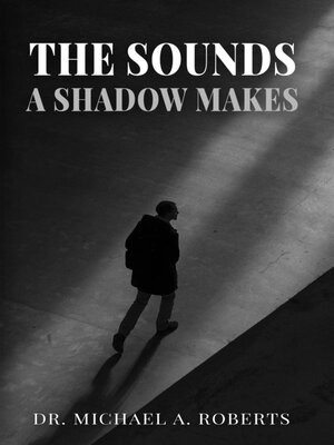 cover image of The Sounds a Shadow Makes